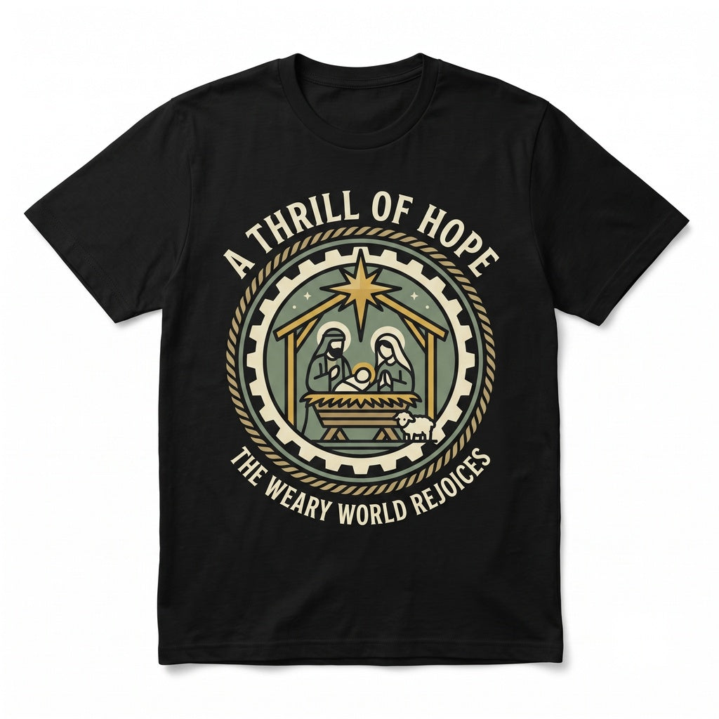 A Thrill Of Hope The Weary World Rejoices Christmas Jesus Christ Birth Bible Verse Unisex TShirt