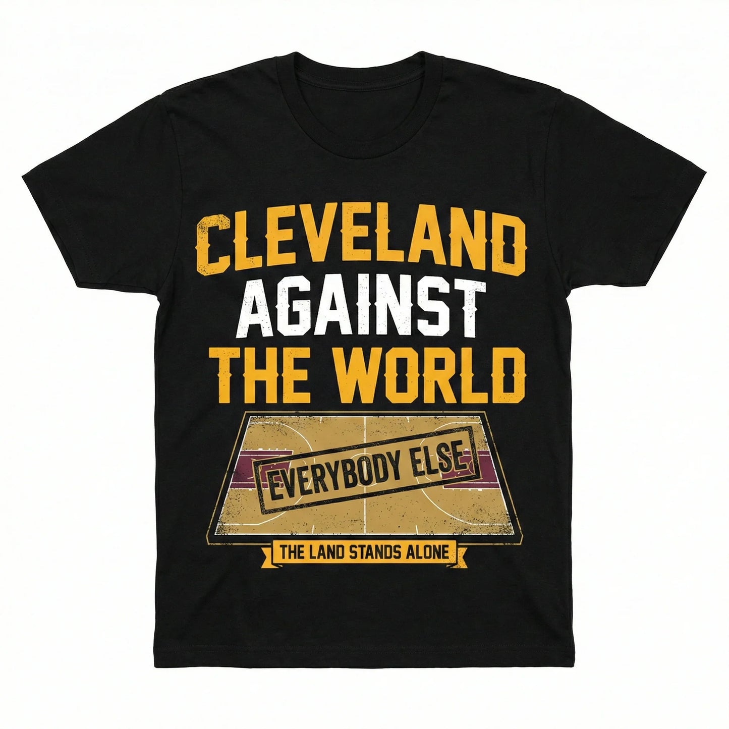 Black t-shirt with bold text 'Cleveland Against The World' and a graphic basketball court.