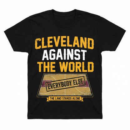 Black t-shirt with bold text 'Cleveland Against The World' and a graphic basketball court.