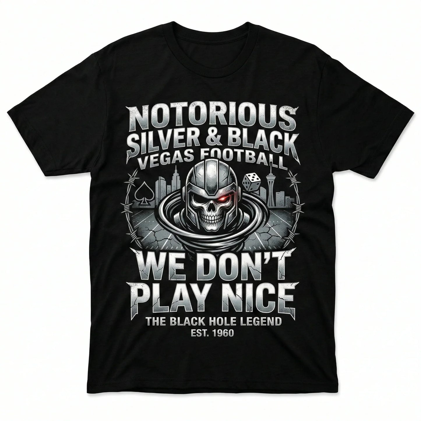 Notorious Silver & Black Vegas Football "We Don't Play Nice" Fan Apparel (T-shirt, Tank, Long Sleeve, Sweatshirt, Hoodie)