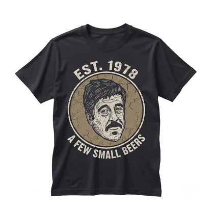 Funny A Few Small Beers Mug Graphic Coffee Drinker Novelty Battle Humor Top Unisex TShirt