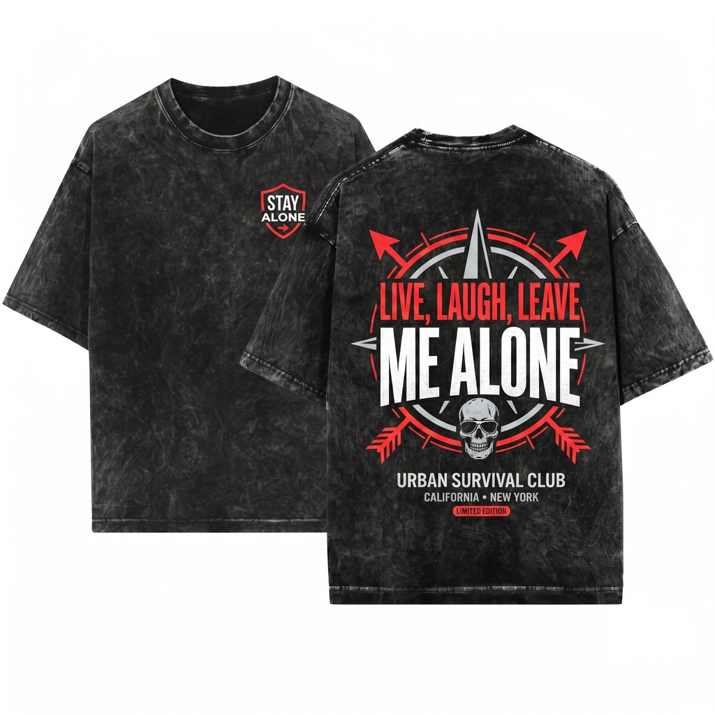 Live Laugh Leave Me Alone Dark Humor Introvert Sarcastic Gothic Gift Unisex Wash T-Shirt