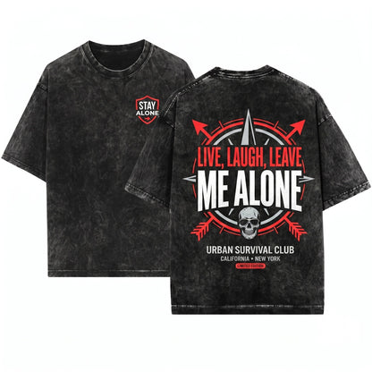 Live Laugh Leave Me Alone Dark Humor Introvert Sarcastic Gothic Gift Unisex Wash T-Shirt