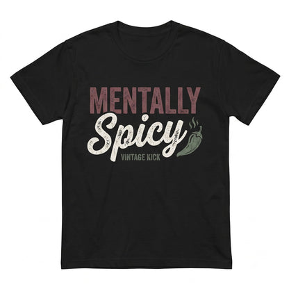 Mentally Spicy Retro Sarcastic Humor Health Awareness Graphic Novelty Quote Unisex TShirt