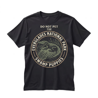 Funny Do Not Pet The Swamp Puppies All