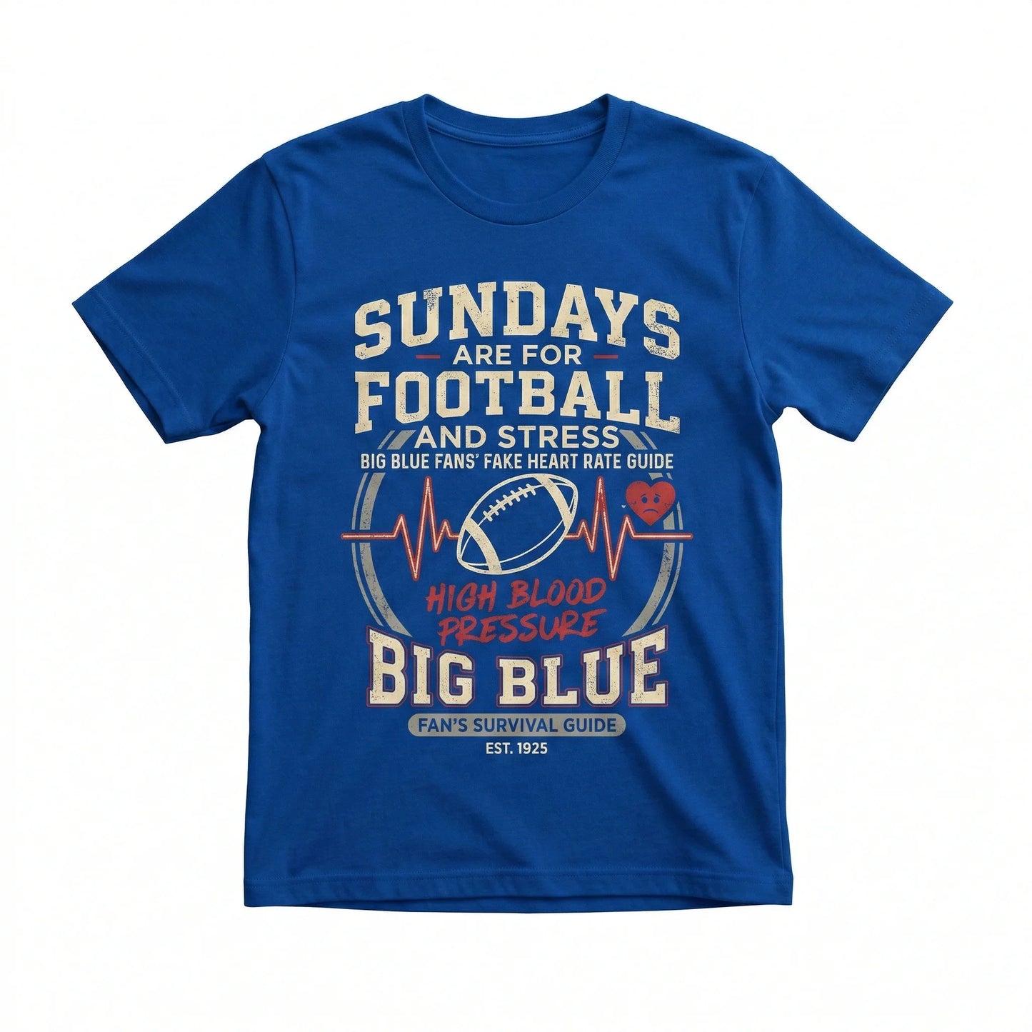 Funny New York Football Sunday High Blood Pressure T-Shirt - Big Blue Fan Apparel