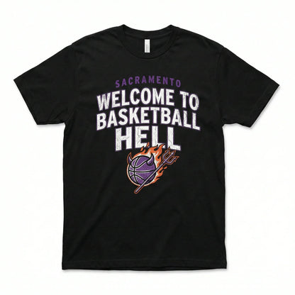 Funny Sacramento Basketball Slogan Apparel - "Welcome to Basketball Hell" T-Shirt, Hoodie, Sweatshirt