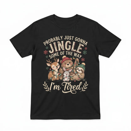 Funny Christmas Shirt Probably Just Gonna Jingle Some Of The Way IM Tired Tshirt Xmas Lights Silly Holiday Tee Cozy Season
