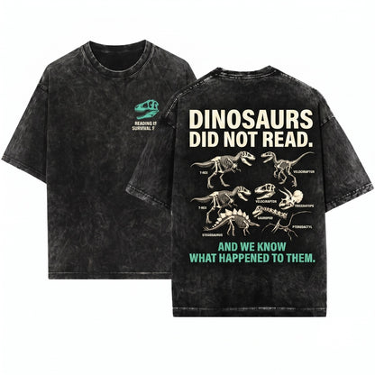 Funny Dinosaurs Didnt Read Bookworm Humorous Literature Gift Unisex Wash T-Shirt