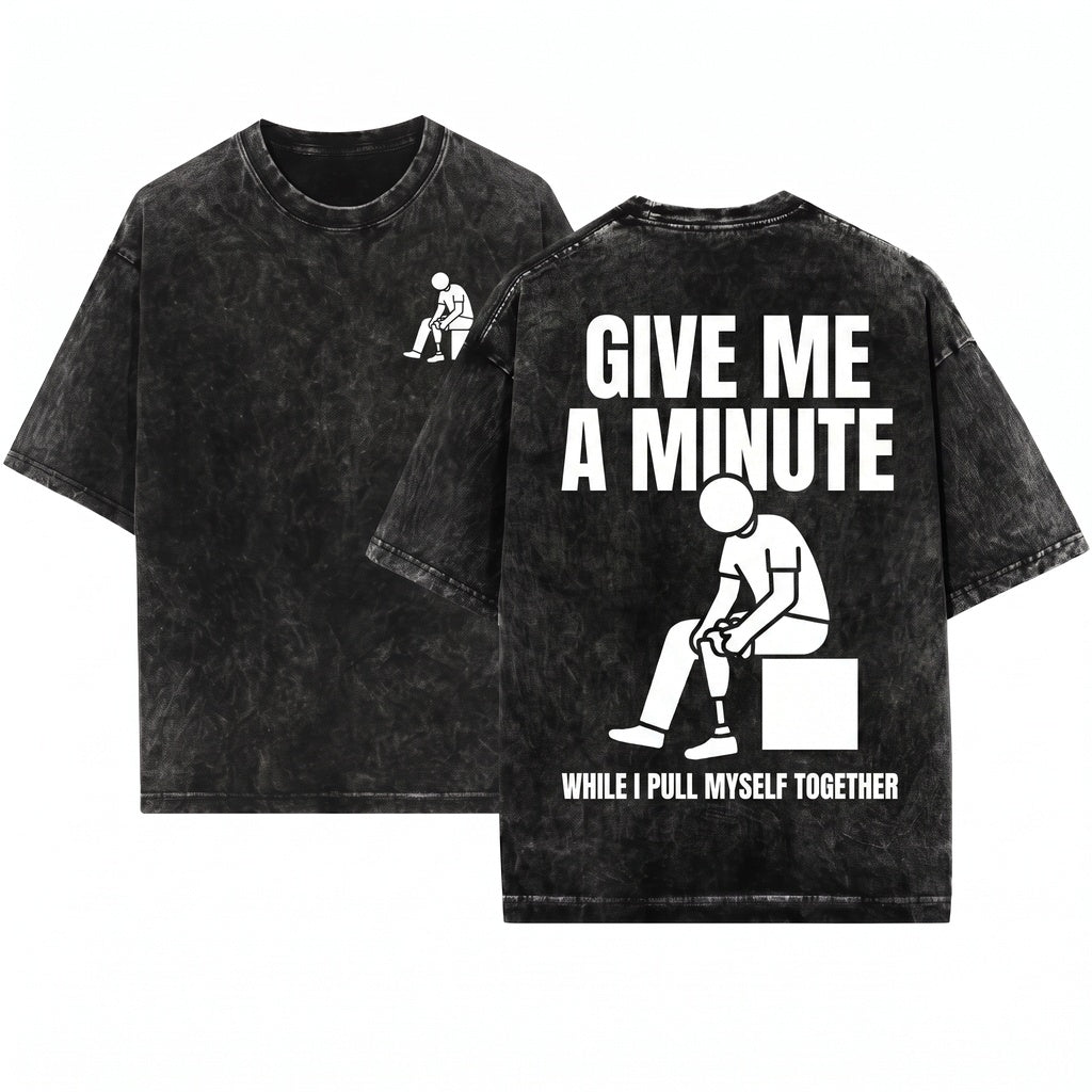 Give Me A Minute Amputee Pull Myself Together Funny Adaptive Humor Gift Unisex Wash T-Shirt