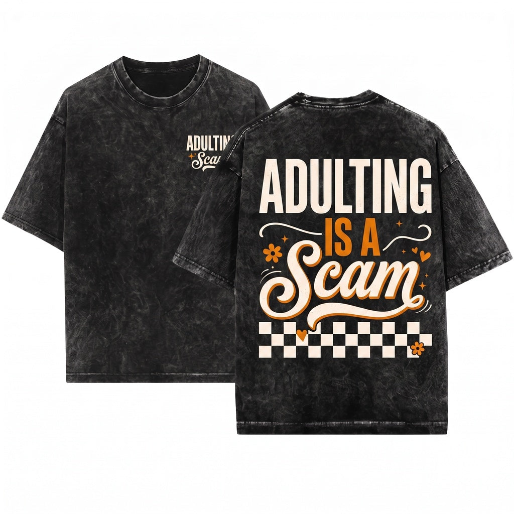 Adulting Is a Scam Funny Sarcastic Quote Graphic Tops Unisex Wash T-Shirt