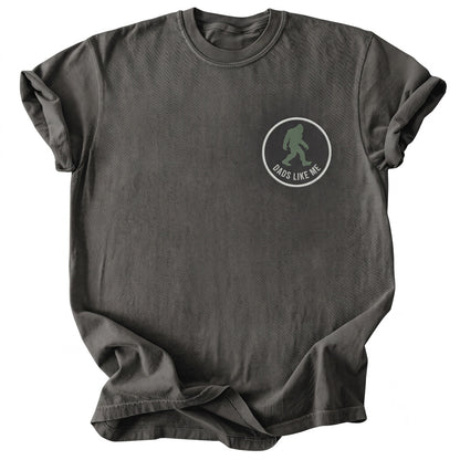 Funny Bigfoot Sasquatch A Dad Like Me Is Hard To Find Fathers Day Graphic Novelty Unisex TShirt