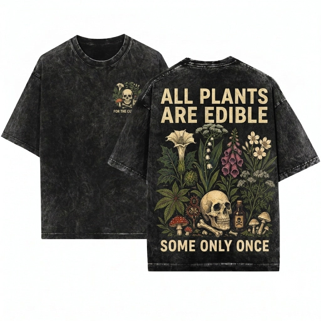 All Plants Are Edible Some Only Once Funny Dark Botanical Gothic Gardening Graphic Unisex Wash T-Shirt