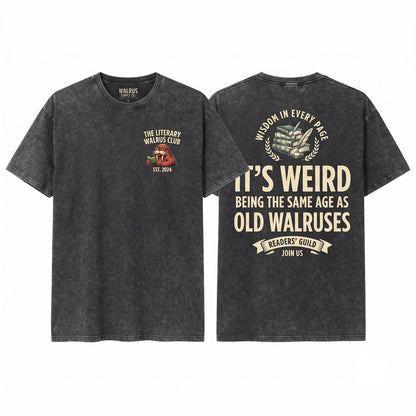 Same Age Old Walruses Funny Aging Humor Gift Meme Graphic Unisex Wash T-Shirt