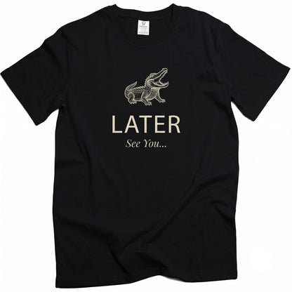 Later Gator Funny Saying Retro Crocodile Alligator Sarcastic Apparel For Men Women Unisex TShirt