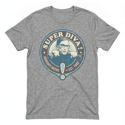 Ruth Bader Ginsburg Feminist Icon Graphic Apparel Super Diva RBG Strong Women Unisex TShirt
