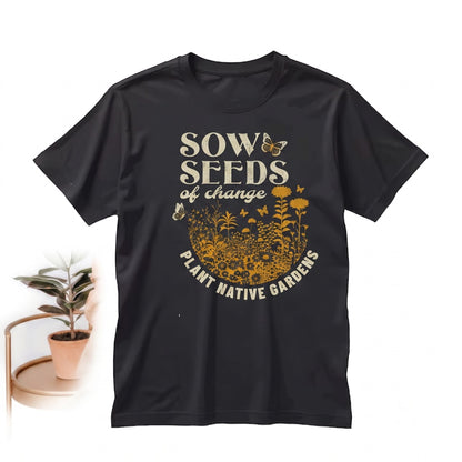 Plant Native Sustainable Water Conservation Oversized Gardening Gift Unisex TShirt
