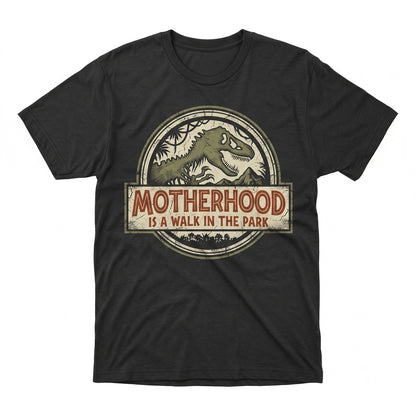 Motherhood Is A Walk In The Park Dinosaur Graphic Humor Mothers Day Gift for Mom Apparel, Unisex TShirt