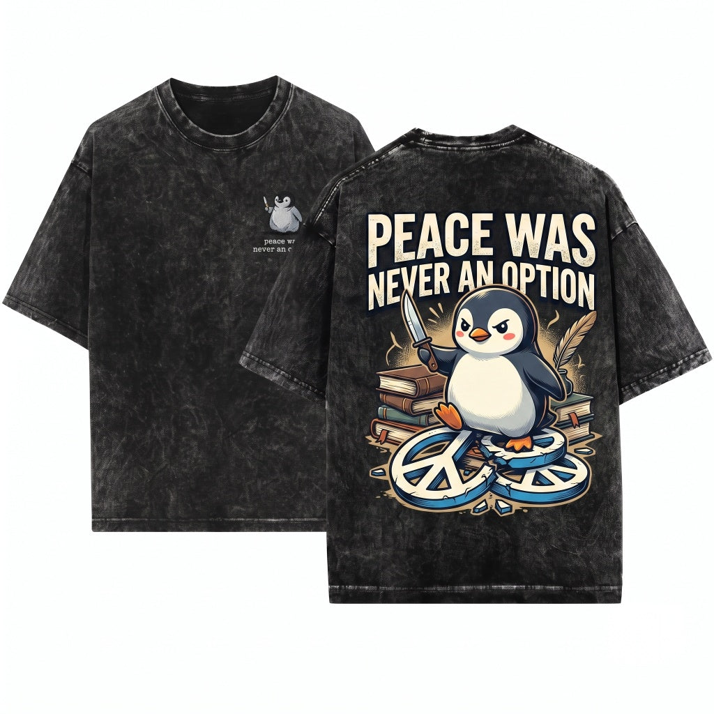 Peace Was Never An Option Penguin Funny Embroidered Animal Meme Graphic Tops Unisex Wash T-Shirt