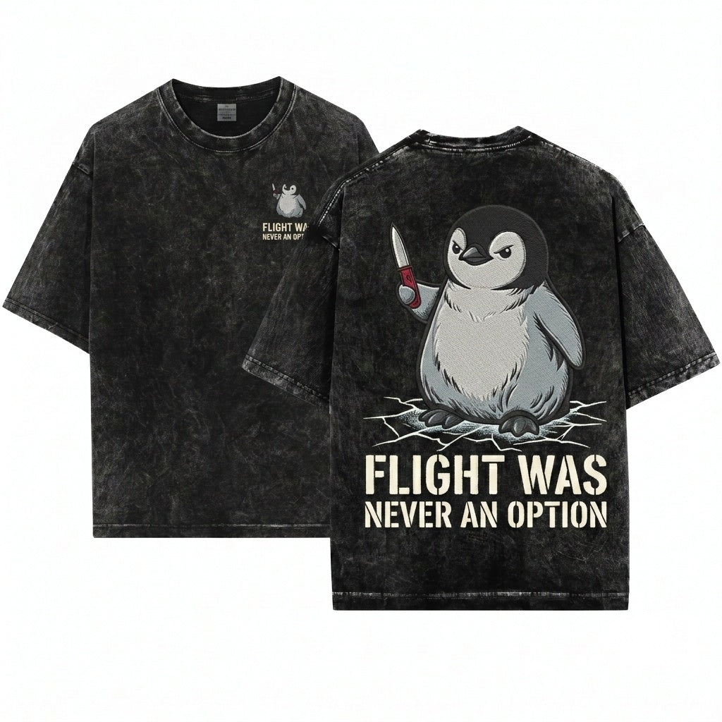 Flight Was Never An Option Penguin Funny Embroidered Crewneck Unisex Wash T-Shirt