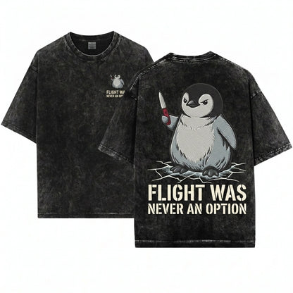 Flight Was Never An Option Penguin Funny Embroidered Crewneck Unisex Wash T-Shirt