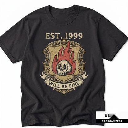 Everything Will Be Fine Flaming Skull Gothic Grunge Vintage Halloween Dark Humor Unisex TShirt