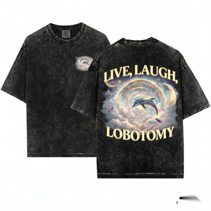 Live Laugh Lobotomy Funny Dolphin Meme Vintage Graphic Unisex Wash T-Shirt