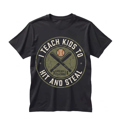 Funny Baseball Coach I Teach Kids To Hit And Steal Graphic Sports Birthday Gift For Dad Unisex TShirt