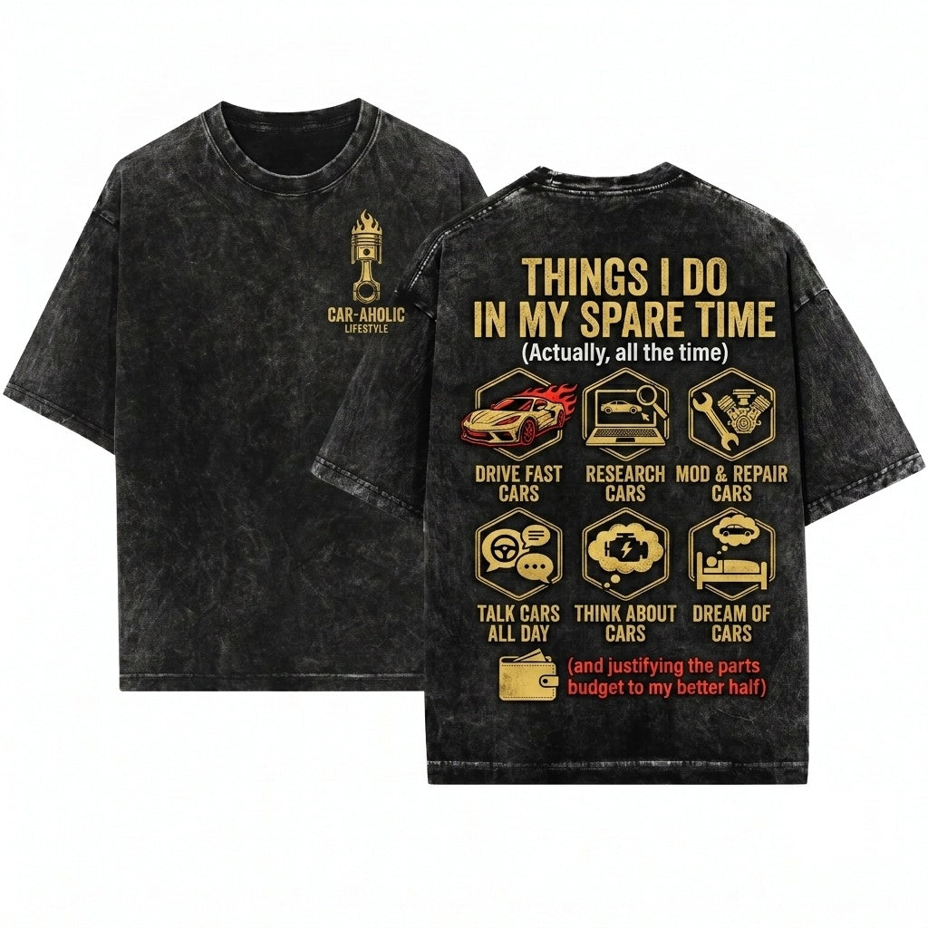 Mens Things I Do In My Spare Time Car Guy Lover Funny Birthday Gift For Husband Unisex Wash T-Shirt
