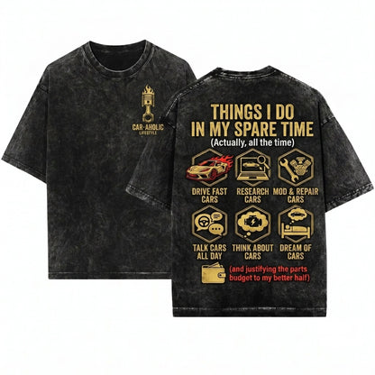 Mens Things I Do In My Spare Time Car Guy Lover Funny Birthday Gift For Husband Unisex Wash T-Shirt