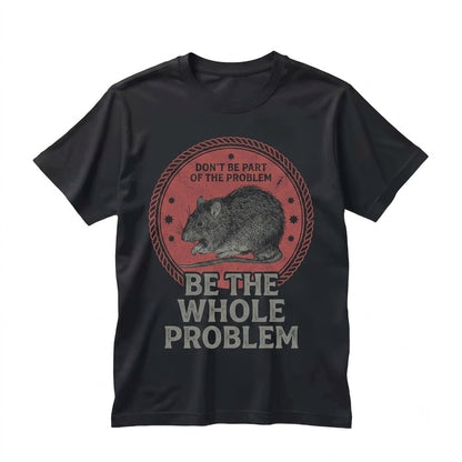 Dont Be Part Of The Problem Rat Graphic Funny Rodent Vintage Casual Unisex TShirt