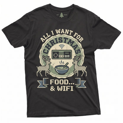 All I Want For Christmas Is Food And Wifi Funny Humorous Xmas Novelty Holiday Gifts For Him Her Graphic Unisex TShirt