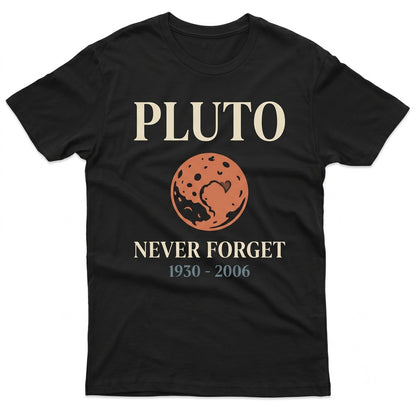 Pluto Never Forget 1936-2006 Retro Space Astronomy Lover Gift Trendy Science Aesthetic Universe Unisex TShirt
