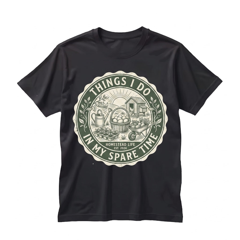 Things I Do In My Spare Time Homesteading Gift Gardening Lover Farmer Chickens Canning Unisex TShirt