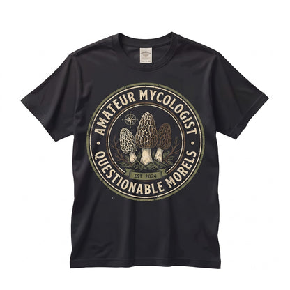 Amateur Mycologist with Questionable Morels Funny Mushroom Foraging Gift Unisex TShirt