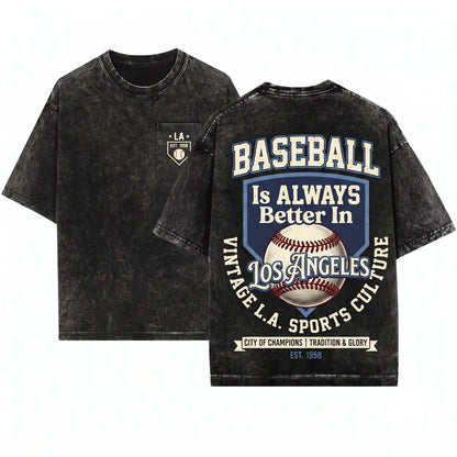 Vintage Baseball Is Better In Los Angeles Sports Fan Graphic Unisex Wash T-Shirt