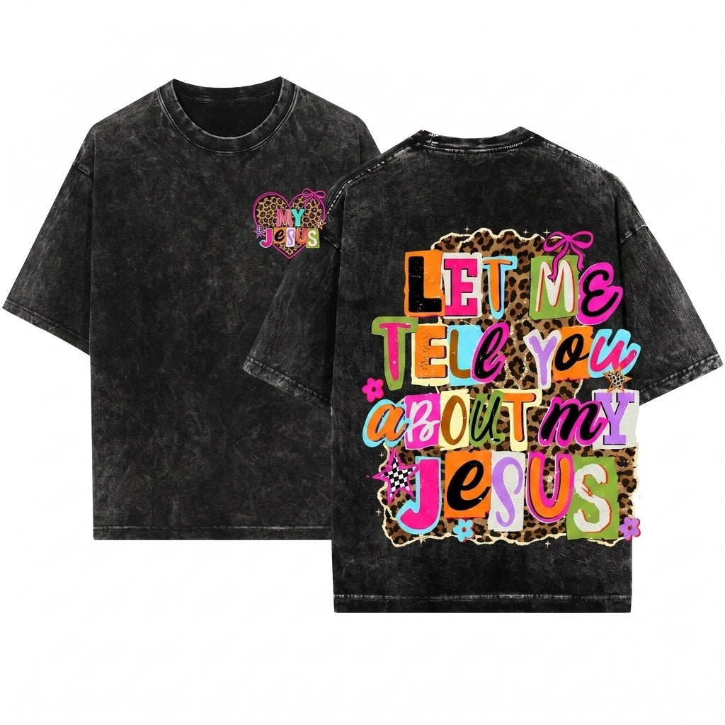 Let Me Tell You About My Jesus Christian Faith Religious Easter Leopard Graphic Unisex Wash T-Shirt