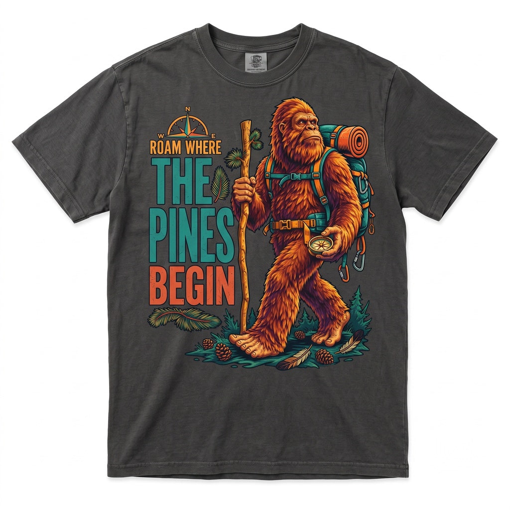 Bigfoot Roam Where The Pines Begin Sasquatch Camping Outdoor Nature Vintage Unisex TShirt