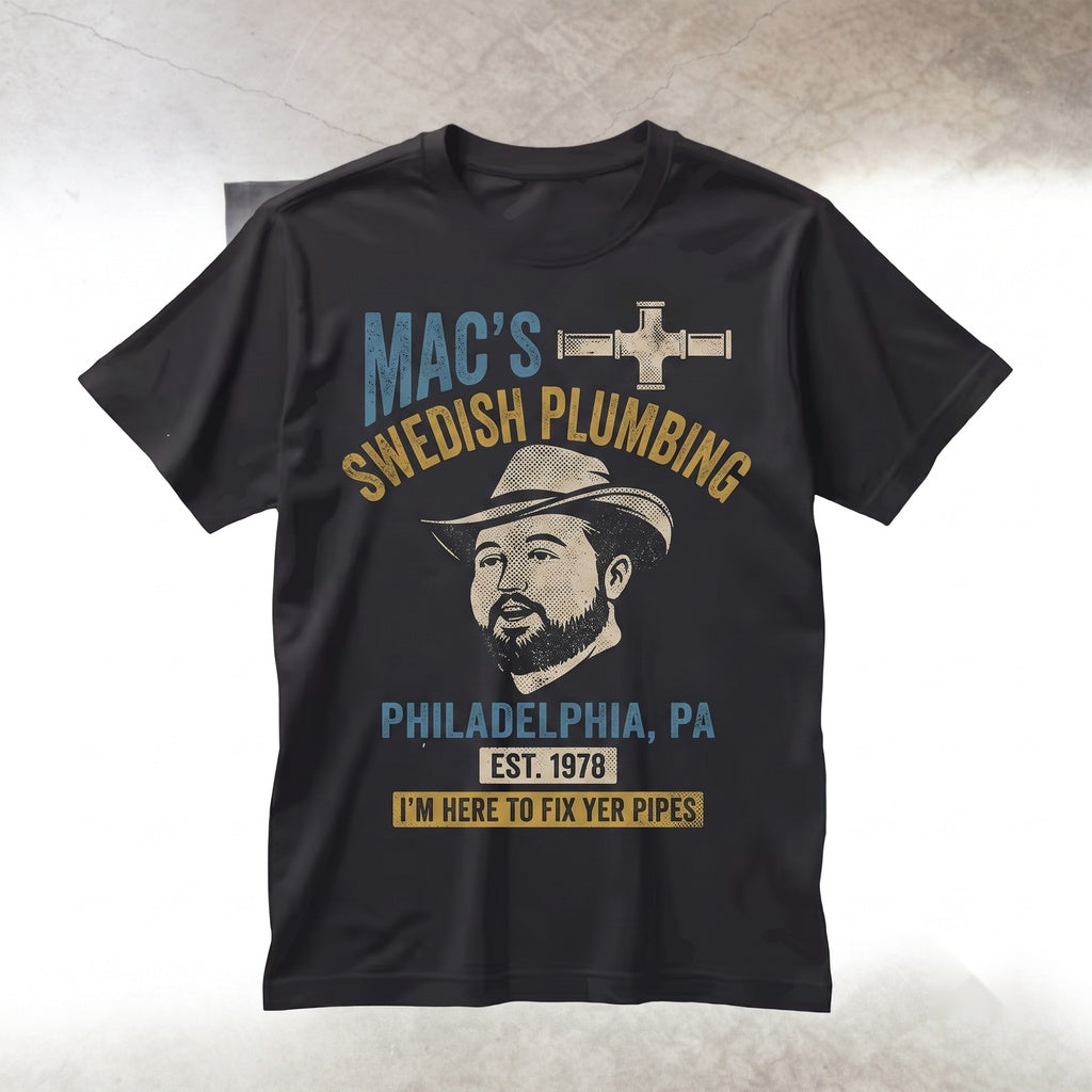 Macs Swedish Plumbing Funny Always Sunny In Philadelphia Graphic Novelty Vintage Cotton Unisex TShirt