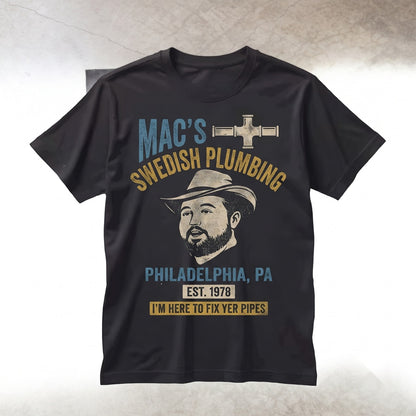 Macs Swedish Plumbing Funny Always Sunny In Philadelphia Graphic Novelty Vintage Cotton Unisex TShirt