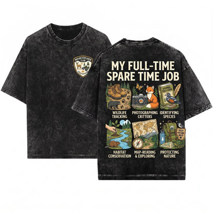 Nature Lover Things I Do In My Spare Time Wildlife Enthusiast Unisex Wash T-Shirt