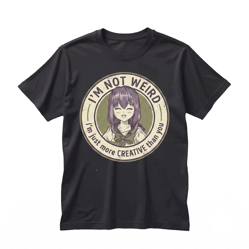 Im Not Weird Just More Creative Than You Funny Anime Gamer Kawaii Japanese Manga Otaku Cosplay Graphic Gift Unisex TShirt