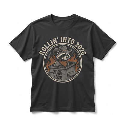 Rollin Into 2026 Funny Dumpster Fire Raccoon Chaotic New Year Humor Graphic Gift Unisex TShirt