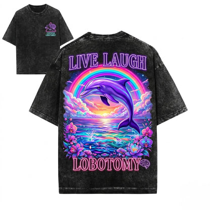 Live Laugh Lobotomy Funny Dolphin Meme Silly Weird Vintage Graphic Unisex Wash T-Shirt