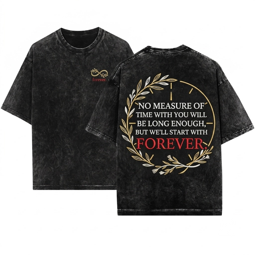 Embroidered Twilight Quote No Measure Of Time Forever Edward Bella Swan Apparel Unisex Wash T-Shirt