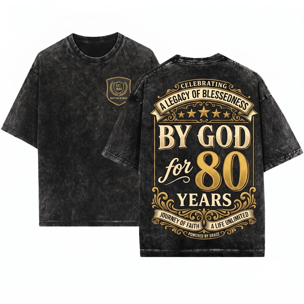 Blessed By God 80 Years Faith Christian Birthday Anniversary Gift Religious Unisex Wash T-Shirt
