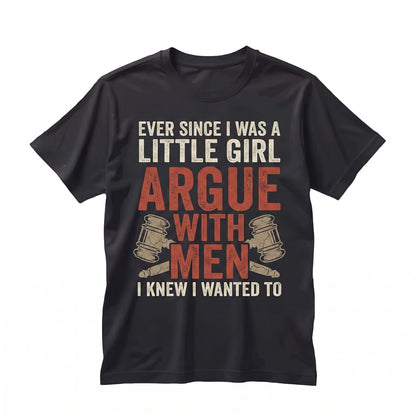 Ever Since I Was a Little Girl Embroidered Funny Feminist Sarcastic Women Gift Unisex TShirt