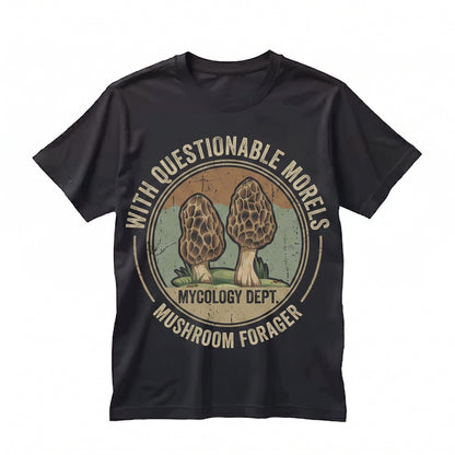 Amateur Mycologist with Questionable Morels Funny Mushroom Pun Gift Graphic Unisex TShirt