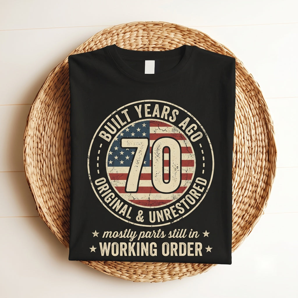 Built 70 Years Ago Original Unrestored Funny 70th Birthday Vintage Graphic Gift Novelty Unisex TShirt