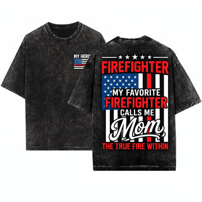 My Favorite Firefighter Calls Me Mom USA Flag Proud Mother Day Patriotic Family Gift Apparel Unisex Wash T-Shirt